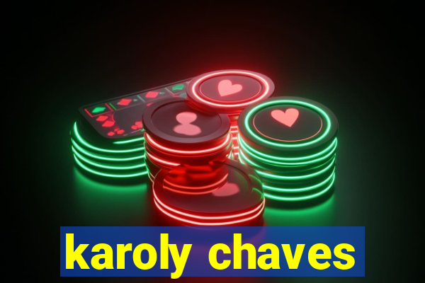 karoly chaves